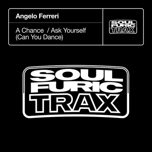 Angelo Ferreri - A Chance - Ask Yourself (Can You Dance) [SFTD076D2]